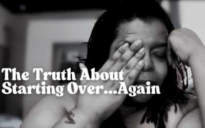What I Wish Someone Had Told Me About Starting Over (and Why I’m Sharing It Now)